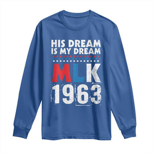 MLK His Dream Is My Dream 1963 Long Sleeve Shirt TS11 Royal Blue Print Your Wear