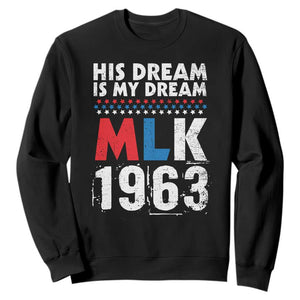 MLK His Dream Is My Dream 1963 Sweatshirt TS11 Black Print Your Wear