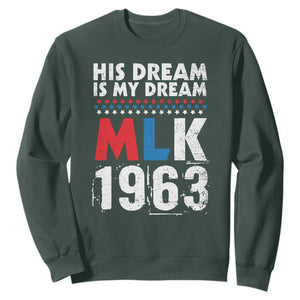 MLK His Dream Is My Dream 1963 Sweatshirt TS11 Dark Forest Green Print Your Wear