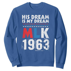 MLK His Dream Is My Dream 1963 Sweatshirt TS11 Royal Blue Print Your Wear