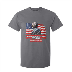 MLK Day The Time Is Always Right To Do What Is Right T Shirt For Kid Martin Luther King American Flag Black History Month TS11 Charcoal Print Your Wear