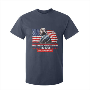 MLK Day The Time Is Always Right To Do What Is Right T Shirt For Kid Martin Luther King American Flag Black History Month TS11 Navy Print Your Wear