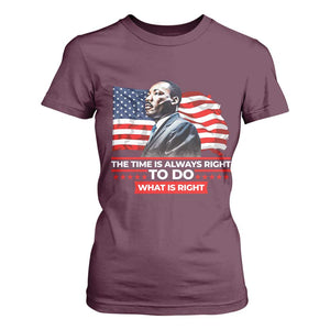 MLK Day The Time Is Always Right To Do What Is Right T Shirt For Women Martin Luther King American Flag Black History Month TS11 Maroon Print Your Wear