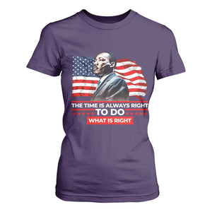 MLK Day The Time Is Always Right To Do What Is Right T Shirt For Women Martin Luther King American Flag Black History Month TS11 Purple Print Your Wear