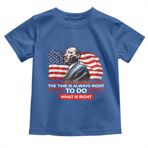 MLK Day The Time Is Always Right To Do What Is Right Toddler T Shirt Martin Luther King American Flag Black History Month TS11 Royal Blue Print Your Wear