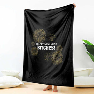 Funny Happy New Year Bitches Throw Blanket NYE Party Fireworks TS11 Print Your Wear