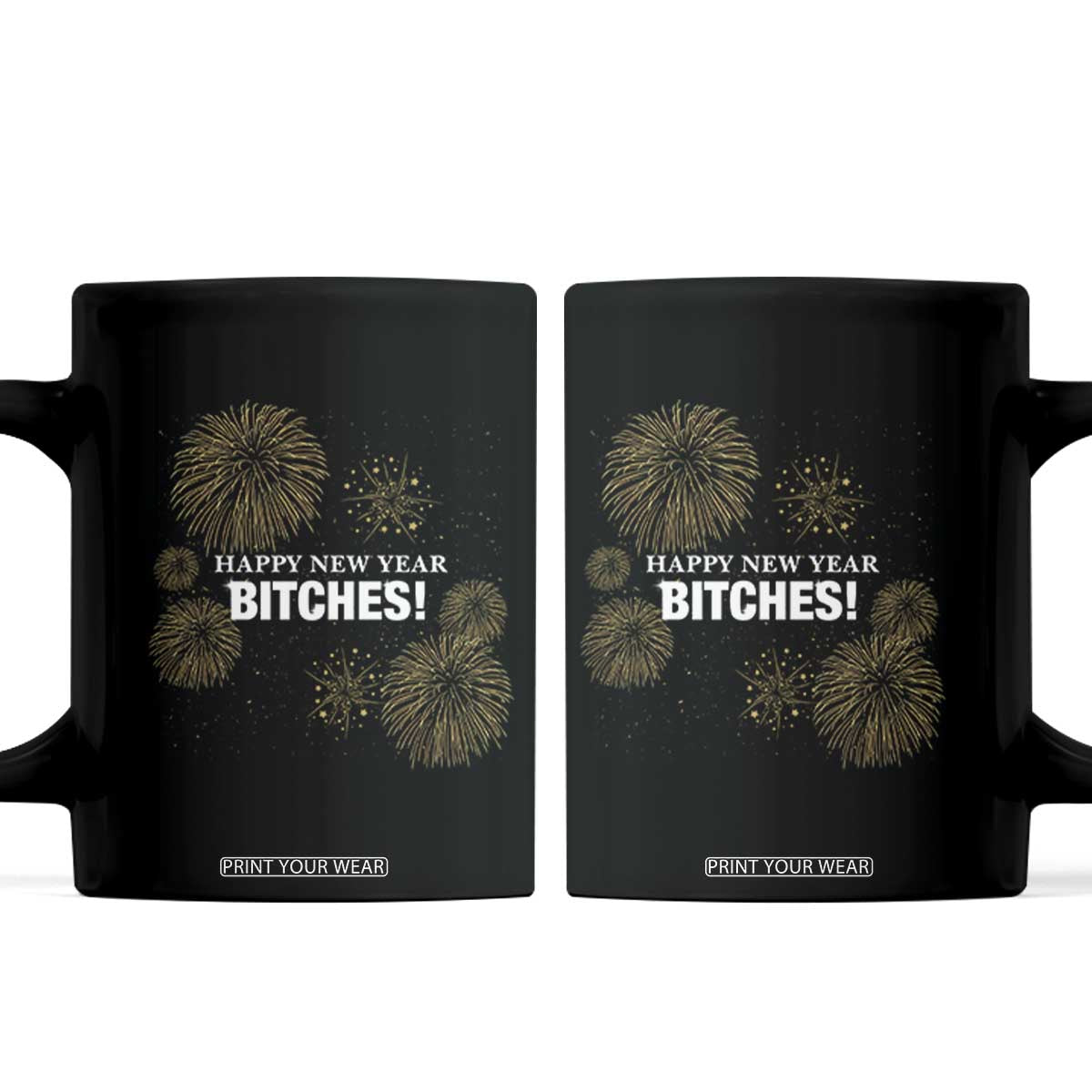 Funny Happy New Year Bitches Coffee Mug NYE Party Fireworks TS11 Black Print Your Wear