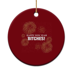 Funny Happy New Year Bitches Ceramic Ornament NYE Party Fireworks TS11 1pc Red Print Your Wear