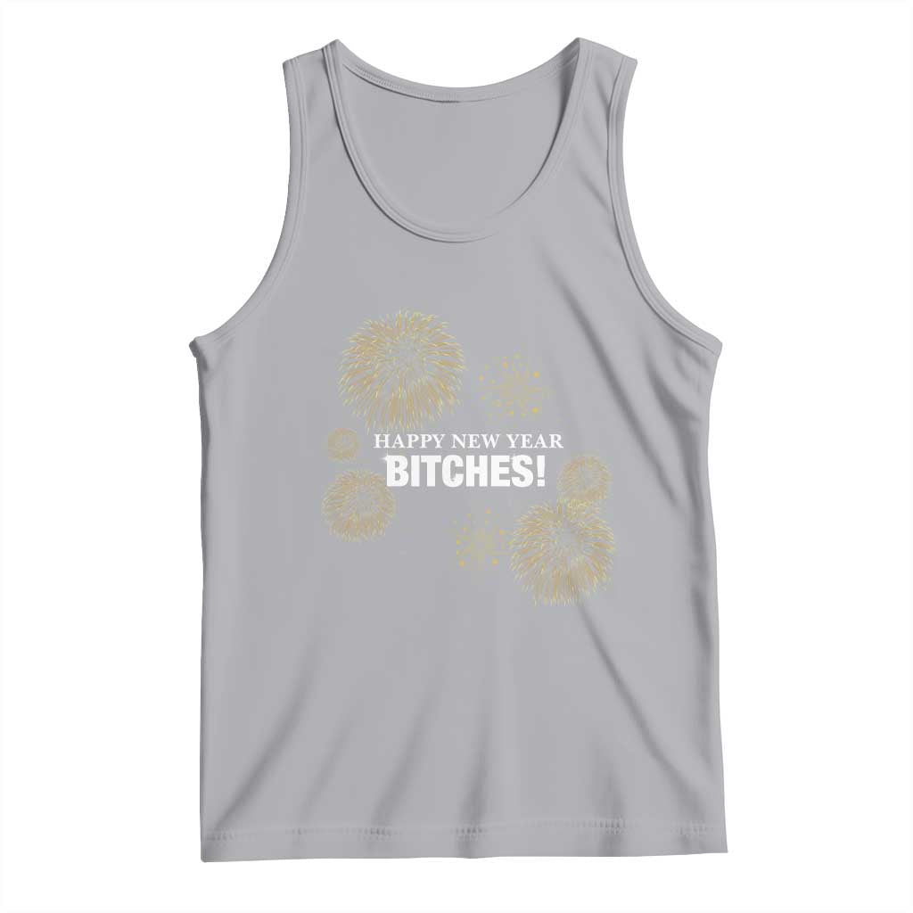 Funny Happy New Year Bitches Tank Top NYE Party Fireworks TS11 Athletic Heather Print Your Wear