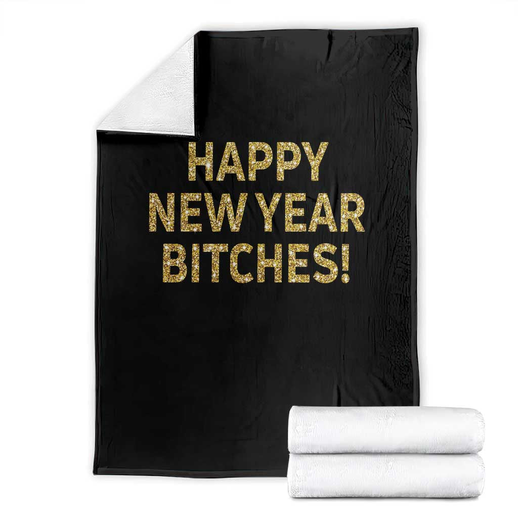 Funny Happy New Year Bitches Throw Blanket NYE Party Faux Glitter Effect Printed TS11 Black Print Your Wear