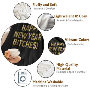 Funny Happy New Year Bitches Throw Blanket NYE Party Faux Glitter Effect Printed TS11 Print Your Wear