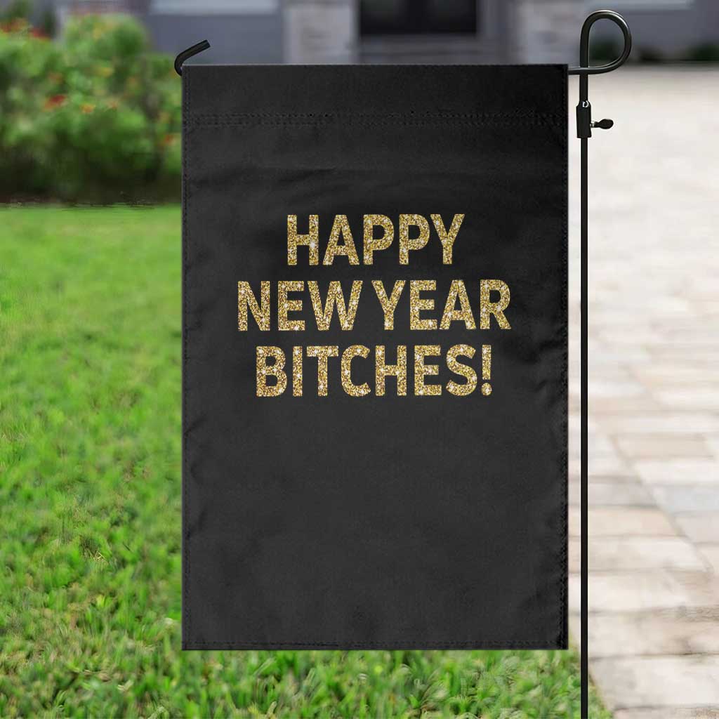 Funny Happy New Year Bitches Garden Flag NYE Party Faux Glitter Effect Printed TS11 Print Your Wear