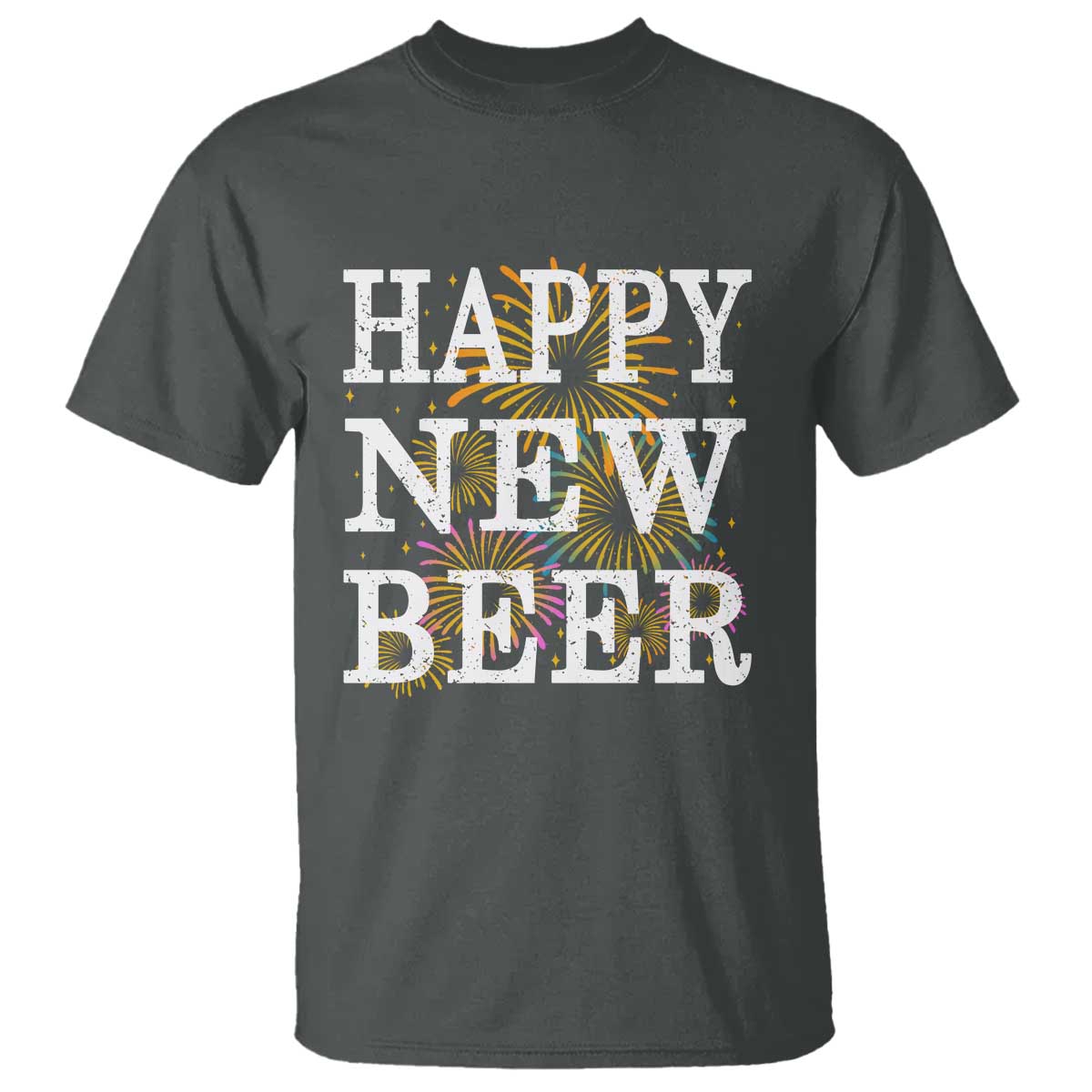 Funny Happy New Beer New Year T Shirt NYE Party Beer Lover Firework TS11 Dark Heather Print Your Wear