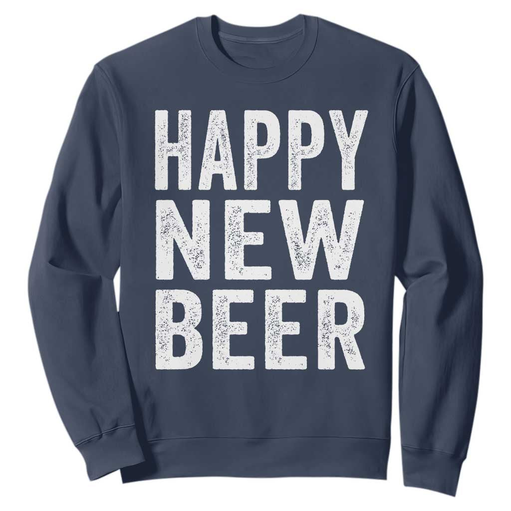 Funny Happy New Beers New Year Sweatshirt NYE Party Beer Lover TS11 Navy Print Your Wear