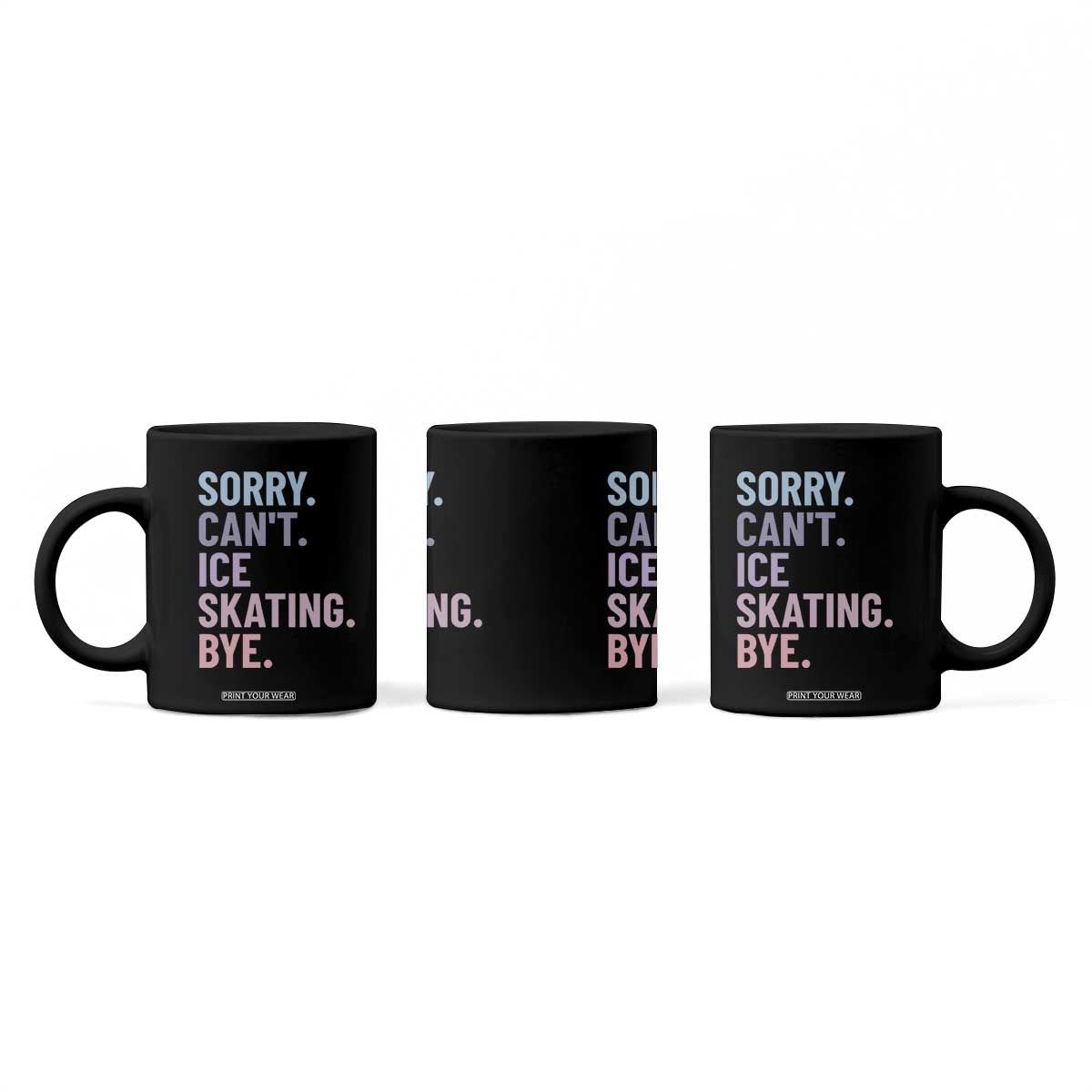Sorry Cant Ice Skating Bye Coffee Mug Funny Ice Skating Lovers TS11 Print Your Wear
