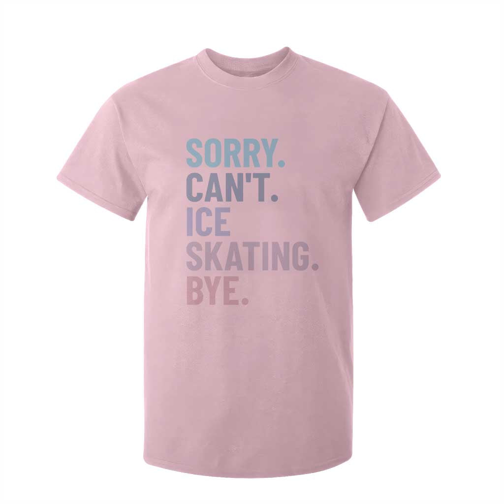 Sorry Cant Ice Skating Bye T Shirt For Kid Funny Ice Skating Lovers TS11 Light Pink Print Your Wear