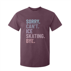 Sorry Cant Ice Skating Bye T Shirt For Kid Funny Ice Skating Lovers TS11 Maroon Print Your Wear