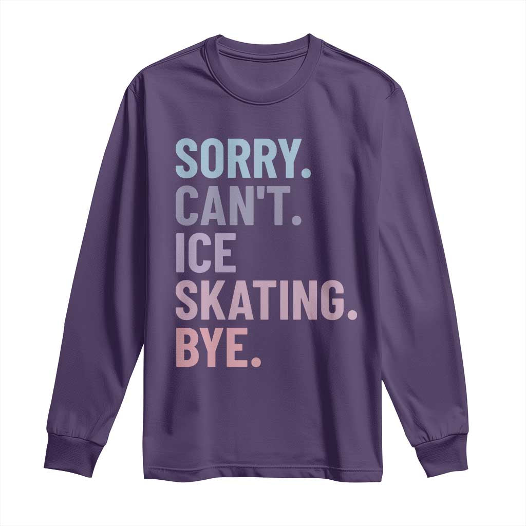 Sorry Cant Ice Skating Bye Long Sleeve Shirt Funny Ice Skating Lovers TS11 Purple Print Your Wear