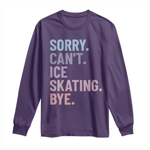Sorry Cant Ice Skating Bye Long Sleeve Shirt Funny Ice Skating Lovers TS11 Purple Print Your Wear