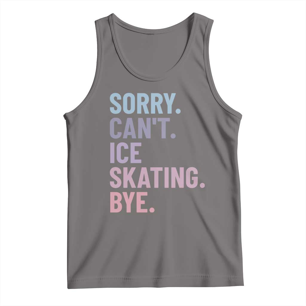 Sorry Cant Ice Skating Bye Tank Top Funny Ice Skating Lovers TS11 Deep Heather Print Your Wear
