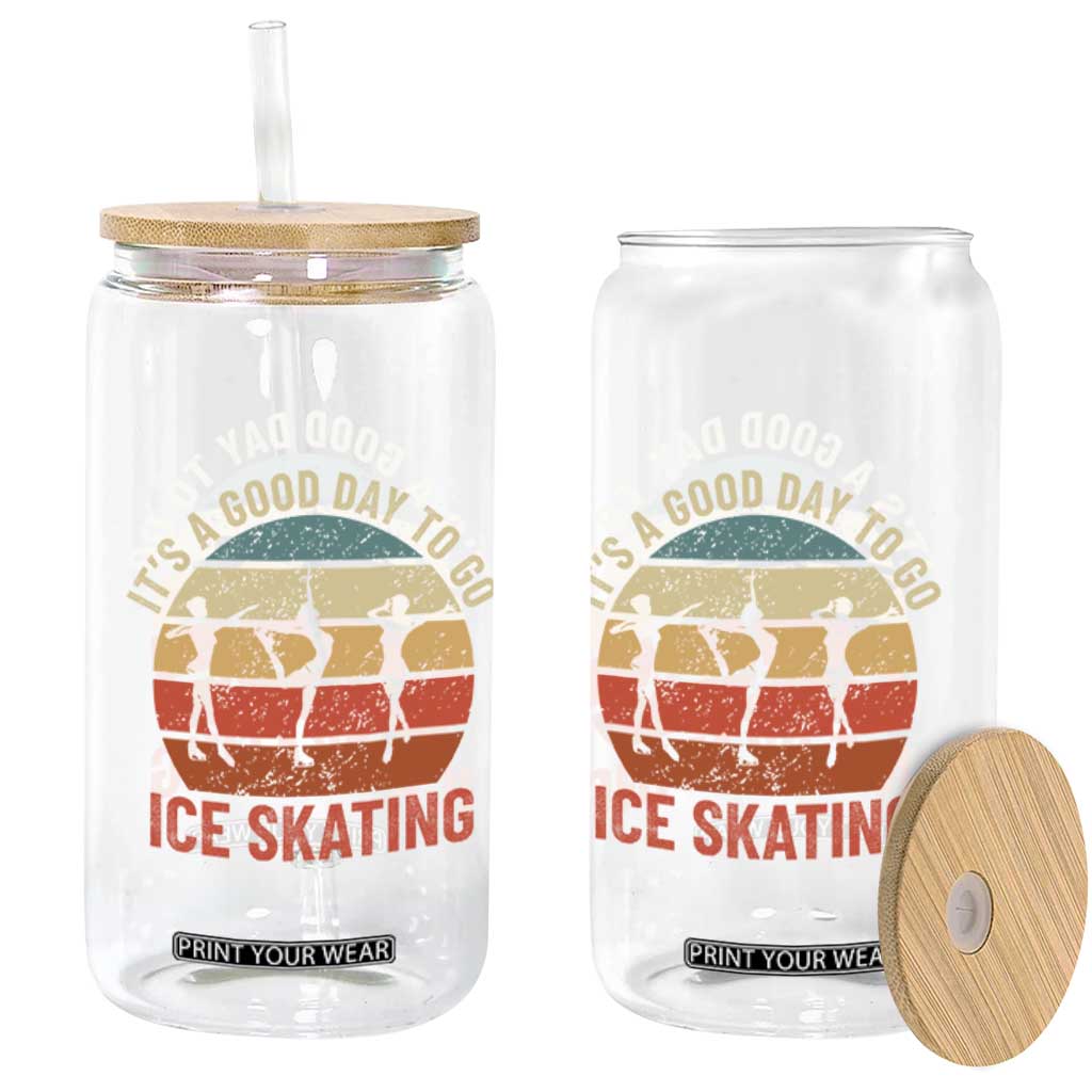 Funny It's A Good Day To Go Ice Skating Glass Can TS11 Print Your Wear
