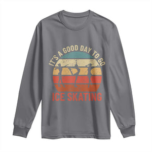 Funny It's A Good Day To Go Ice Skating Long Sleeve Shirt TS11 Charcoal Print Your Wear