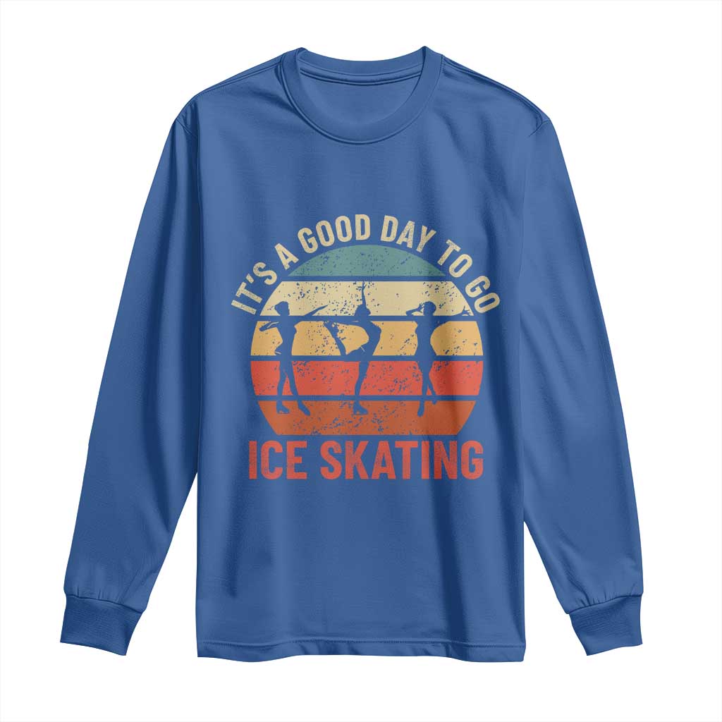 Funny It's A Good Day To Go Ice Skating Long Sleeve Shirt TS11 Royal Blue Print Your Wear