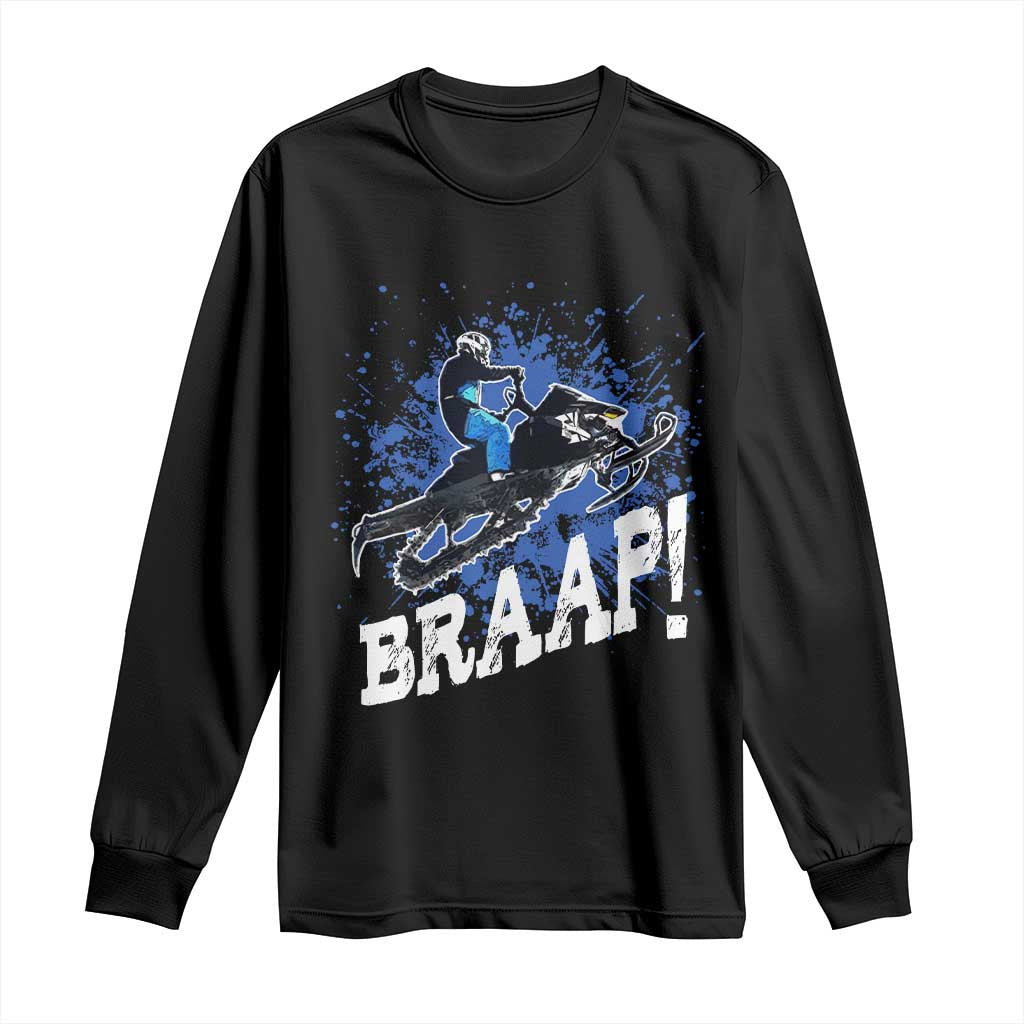 Snowmobile Braaap Long Sleeve Shirt Snowcross Snow Sled Extreme Outdoor Winter Sports TS11 Black Print Your Wear