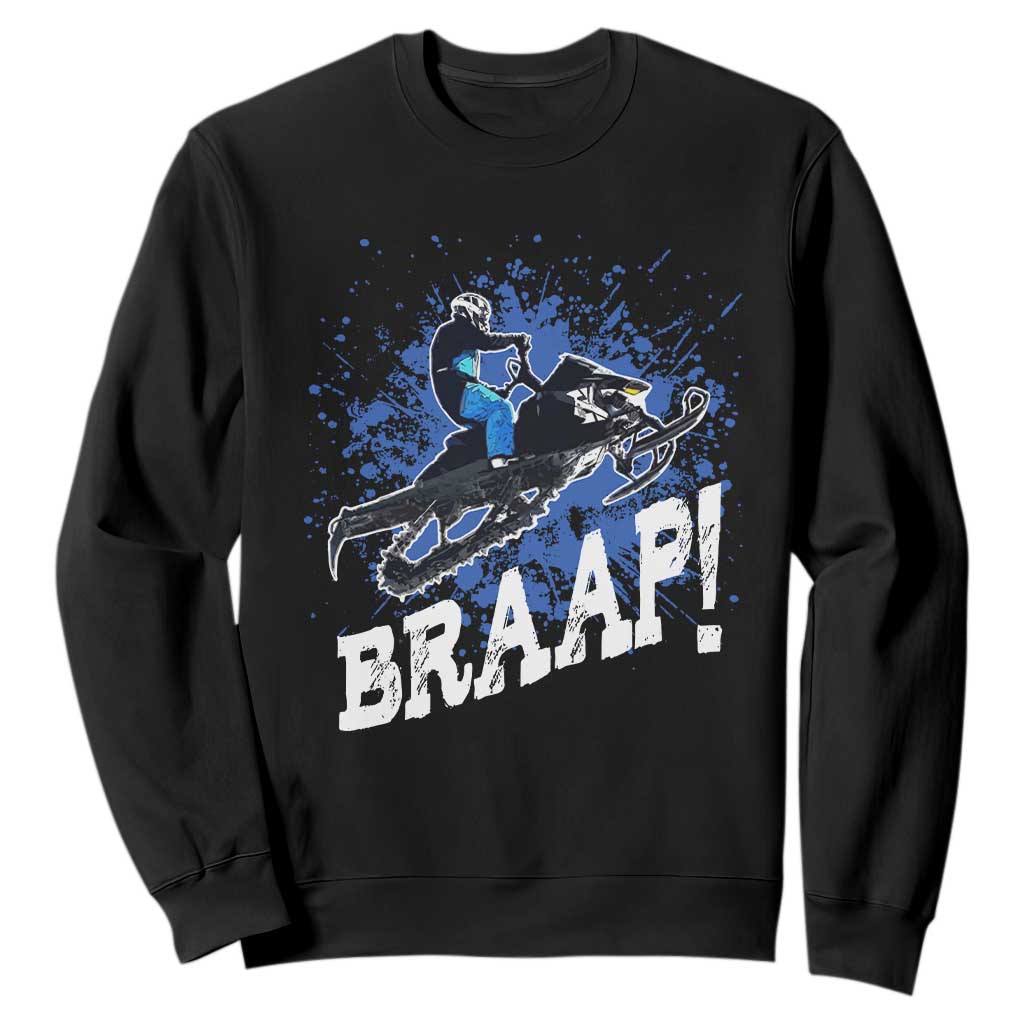 Snowmobile Braaap Sweatshirt Snowcross Snow Sled Extreme Outdoor Winter Sports TS11 Black Print Your Wear