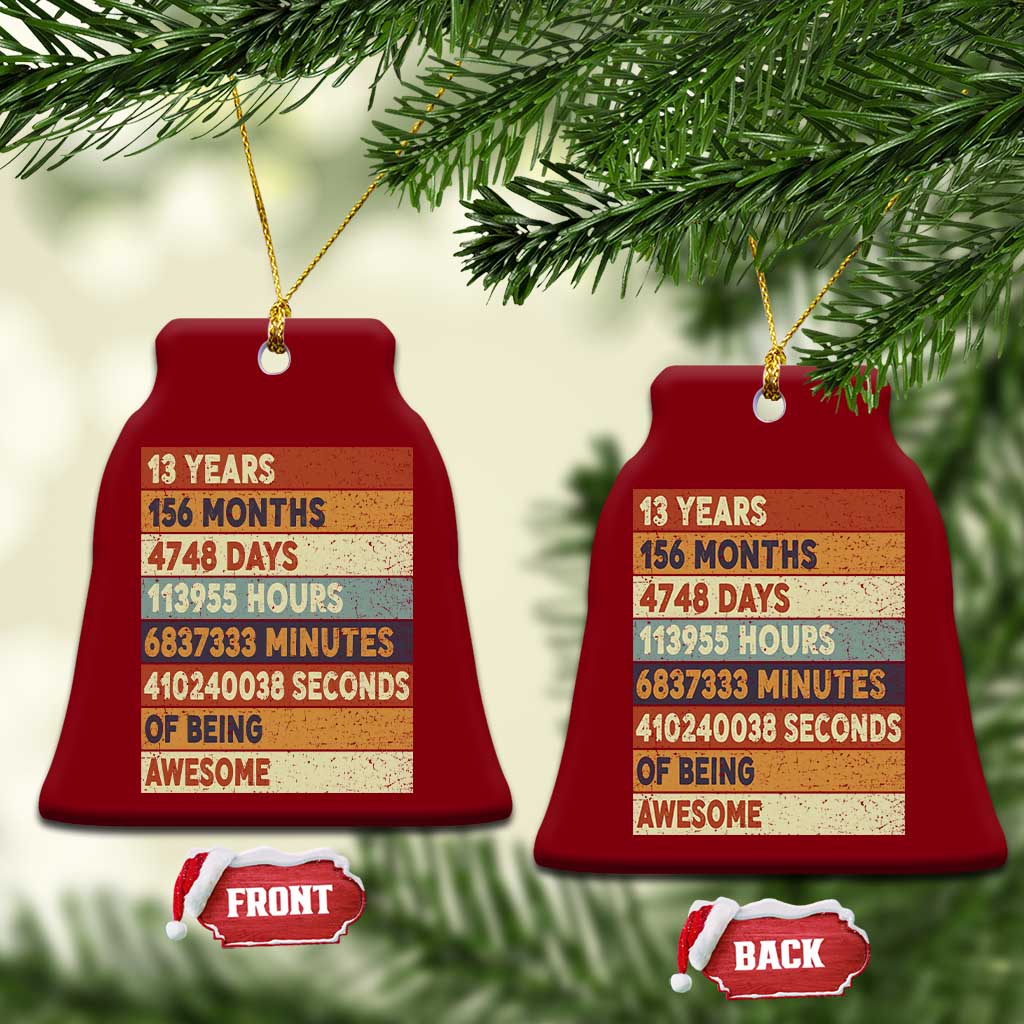 Funny 13th Birthday Ceramic Ornament 13 Years 156 Months 4748 Days Vintage Retro TS11 Print Your Wear