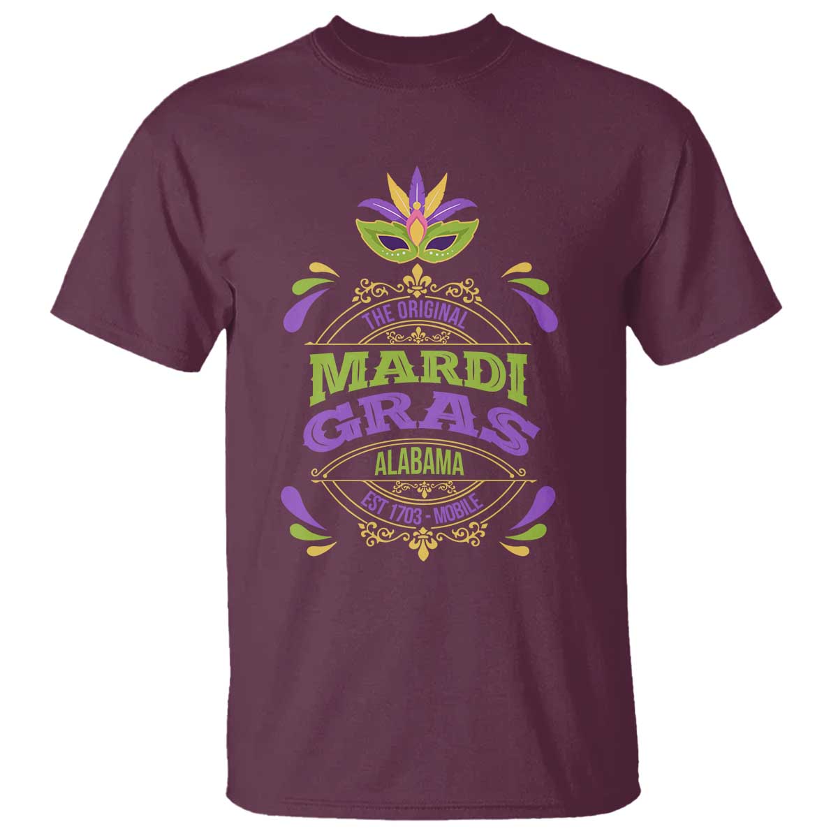 Funny The Original Mardi Gras Mobile Alabama Est 1703 T Shirt TS11 Maroon Print Your Wear
