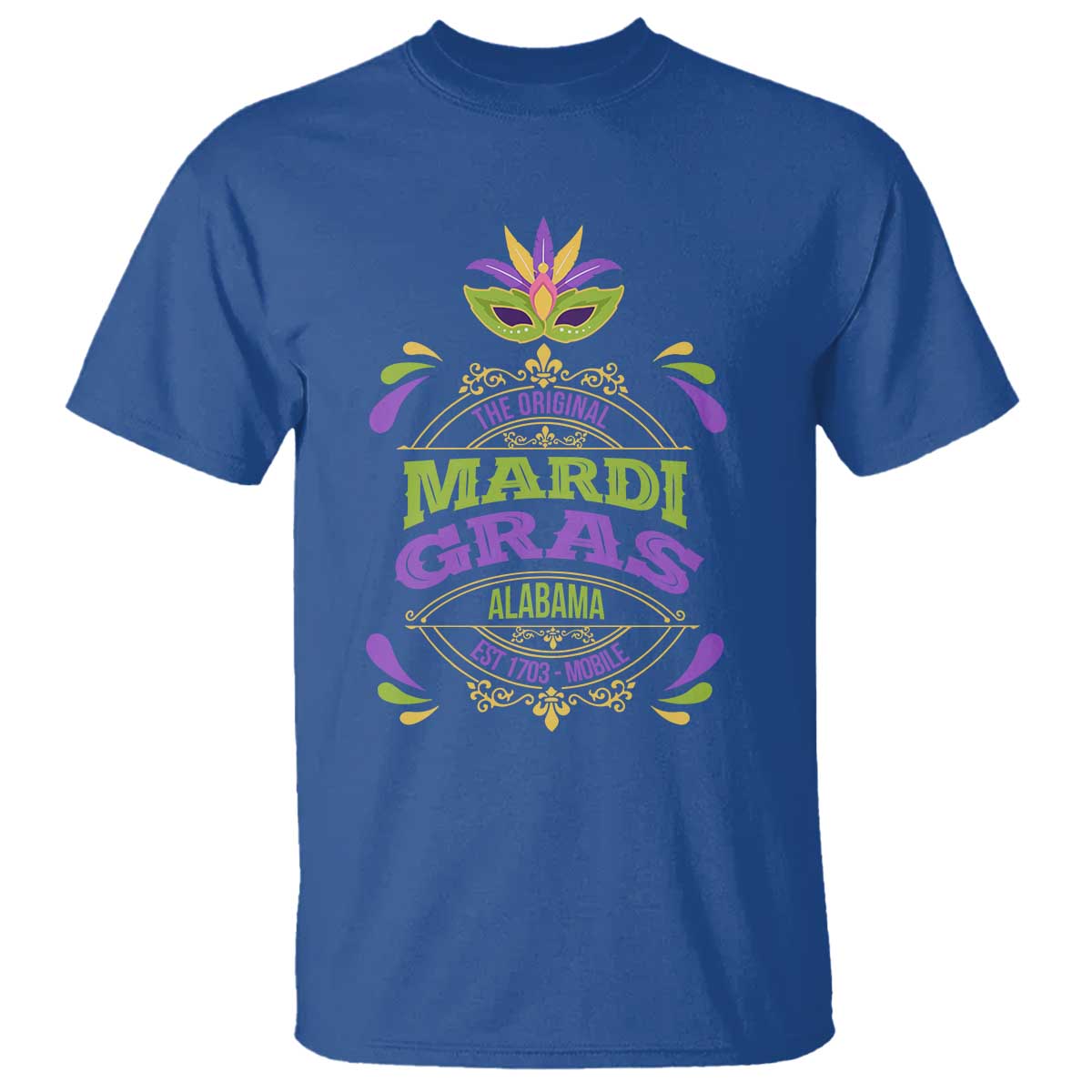 Funny The Original Mardi Gras Mobile Alabama Est 1703 T Shirt TS11 Royal Blue Print Your Wear