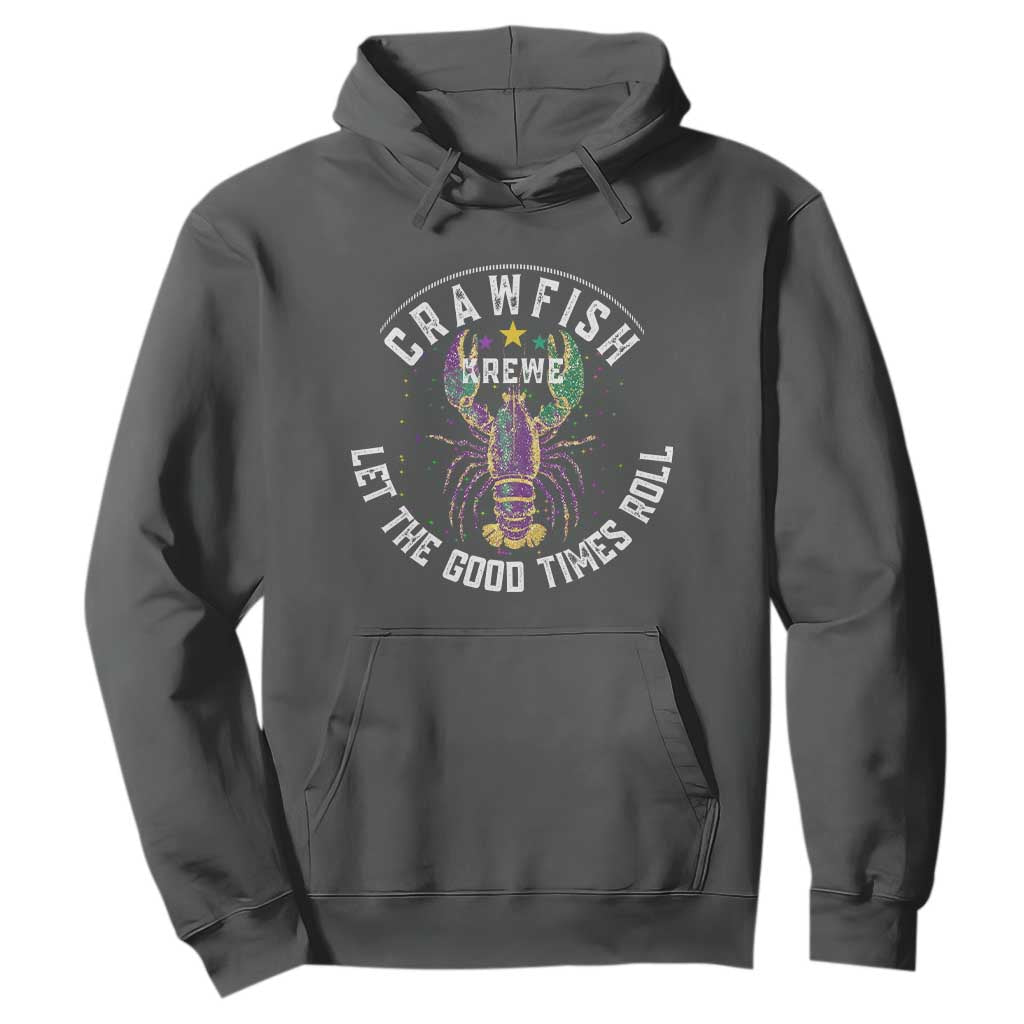 Crawfish Krewe Let The Good Times Roll Hoodie Funny Mardi Gras TS11 Dark Heather Print Your Wear