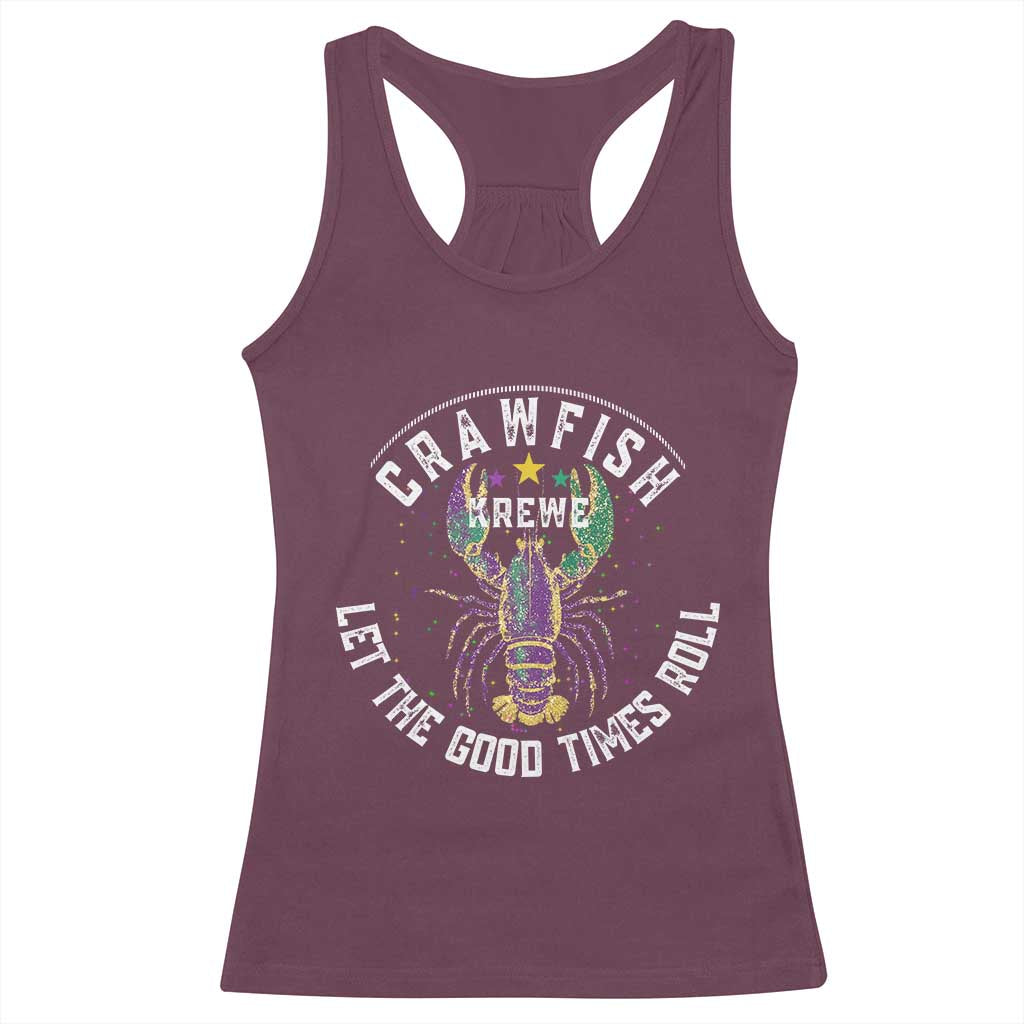 Crawfish Krewe Let The Good Times Roll Racerback Tank Top Funny Mardi Gras TS11 Maroon Print Your Wear