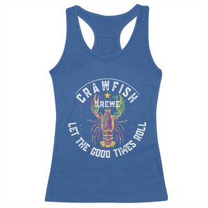 Crawfish Krewe Let The Good Times Roll Racerback Tank Top Funny Mardi Gras TS11 Royal Blue Print Your Wear