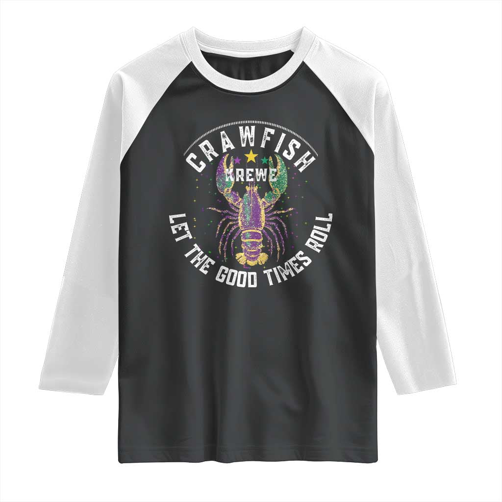 Crawfish Krewe Let The Good Times Roll Raglan Shirt Funny Mardi Gras TS11 Black White Print Your Wear