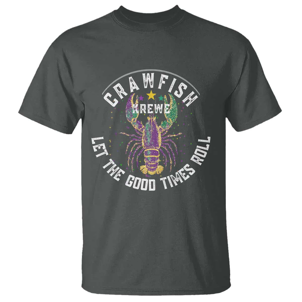 Crawfish Krewe Let The Good Times Roll T Shirt Funny Mardi Gras TS11 Dark Heather Print Your Wear