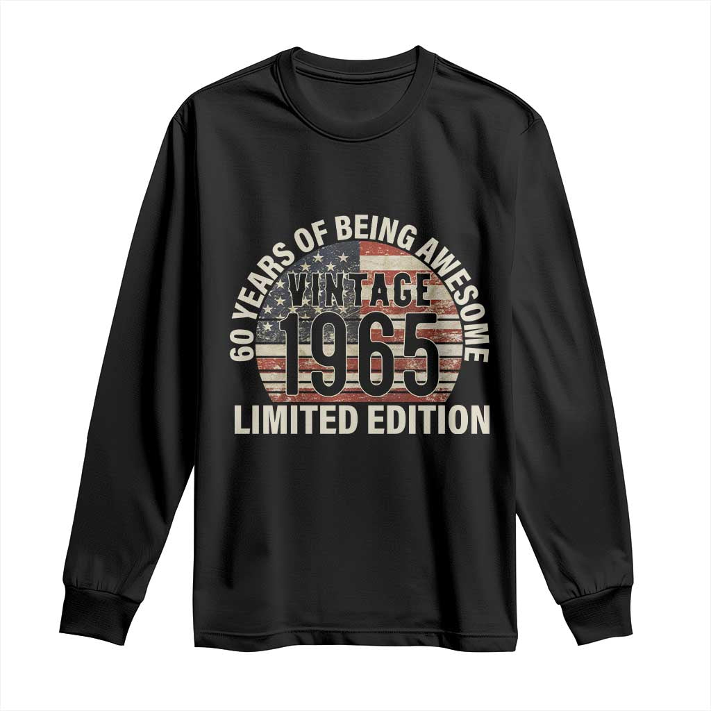 60th Birthday Long Sleeve Shirt Vintage 1965 Limited Edition 60 Years Of Being Awesome American Flag TS11 Black Print Your Wear