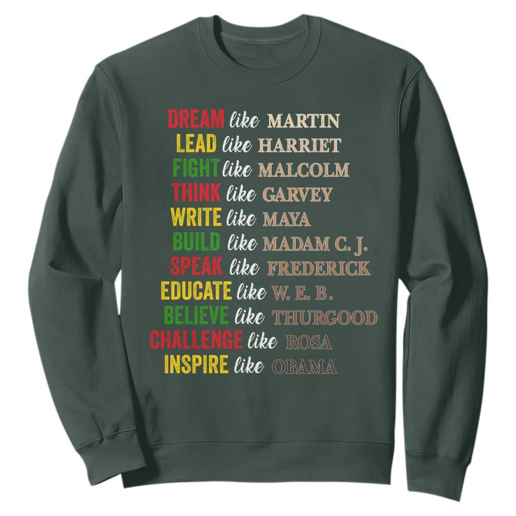 Black History Dream Like Martin Lead Like Harriet Sweatshirt African American Leaders TS11 Dark Forest Green Print Your Wear