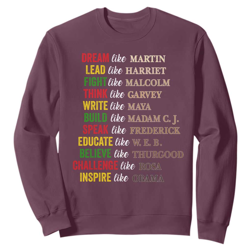 Black History Dream Like Martin Lead Like Harriet Sweatshirt African American Leaders TS11 Maroon Print Your Wear