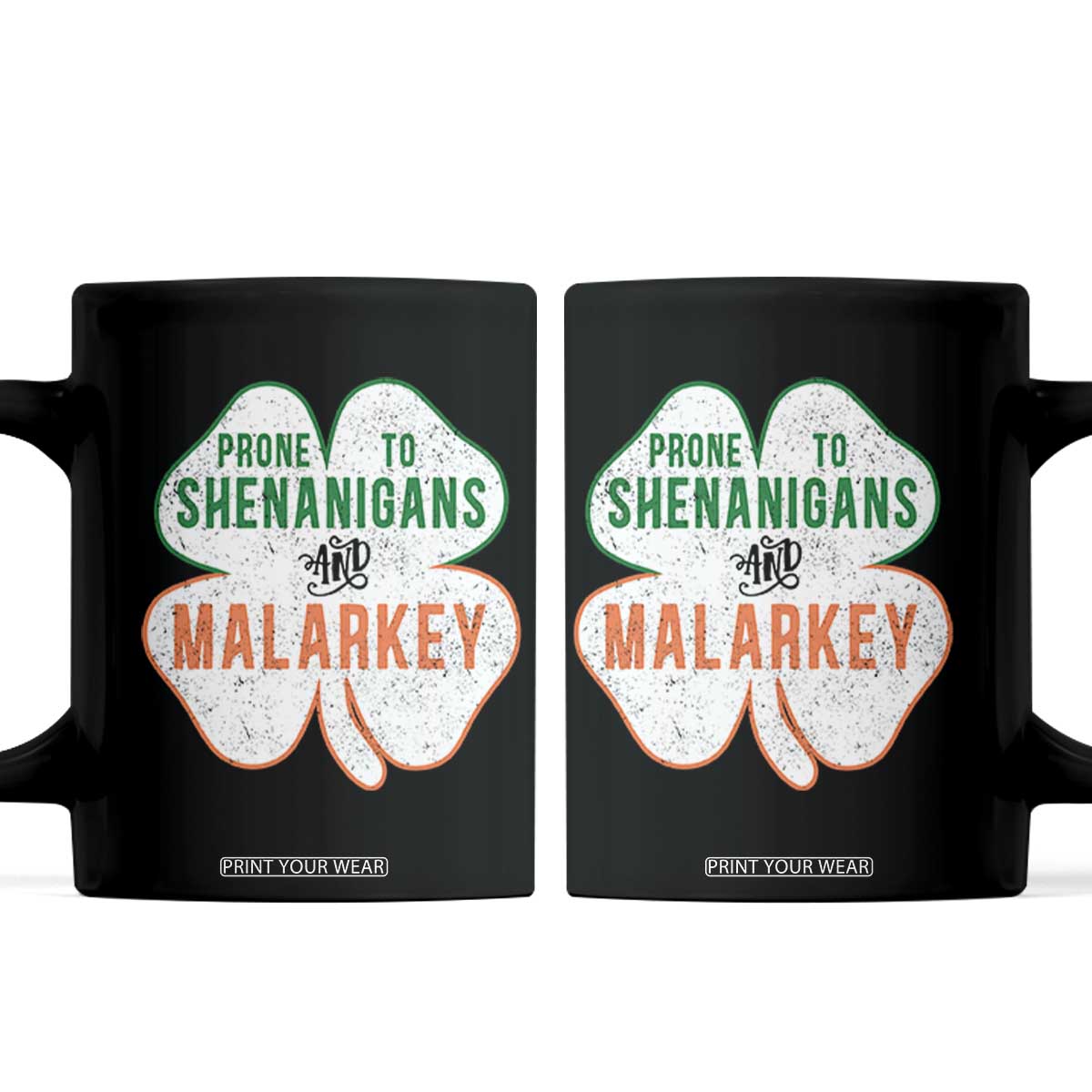 Prone to Shenanigans and Malarkey Coffee Mug Funny St Patricks Day Shamrock TS11 Black Print Your Wear