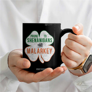 Prone to Shenanigans and Malarkey Coffee Mug Funny St Patricks Day Shamrock TS11 Print Your Wear