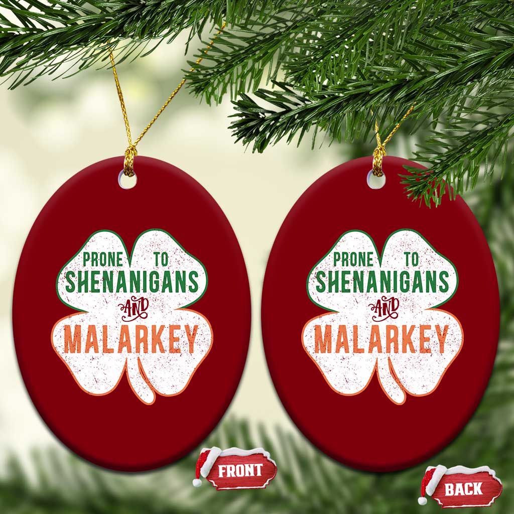 Prone to Shenanigans and Malarkey Ceramic Ornament Funny St Patricks Day Shamrock TS11 Print Your Wear