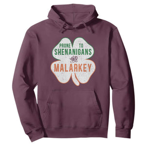 Prone to Shenanigans and Malarkey Hoodie Funny St Patricks Day Shamrock TS11 Maroon Print Your Wear
