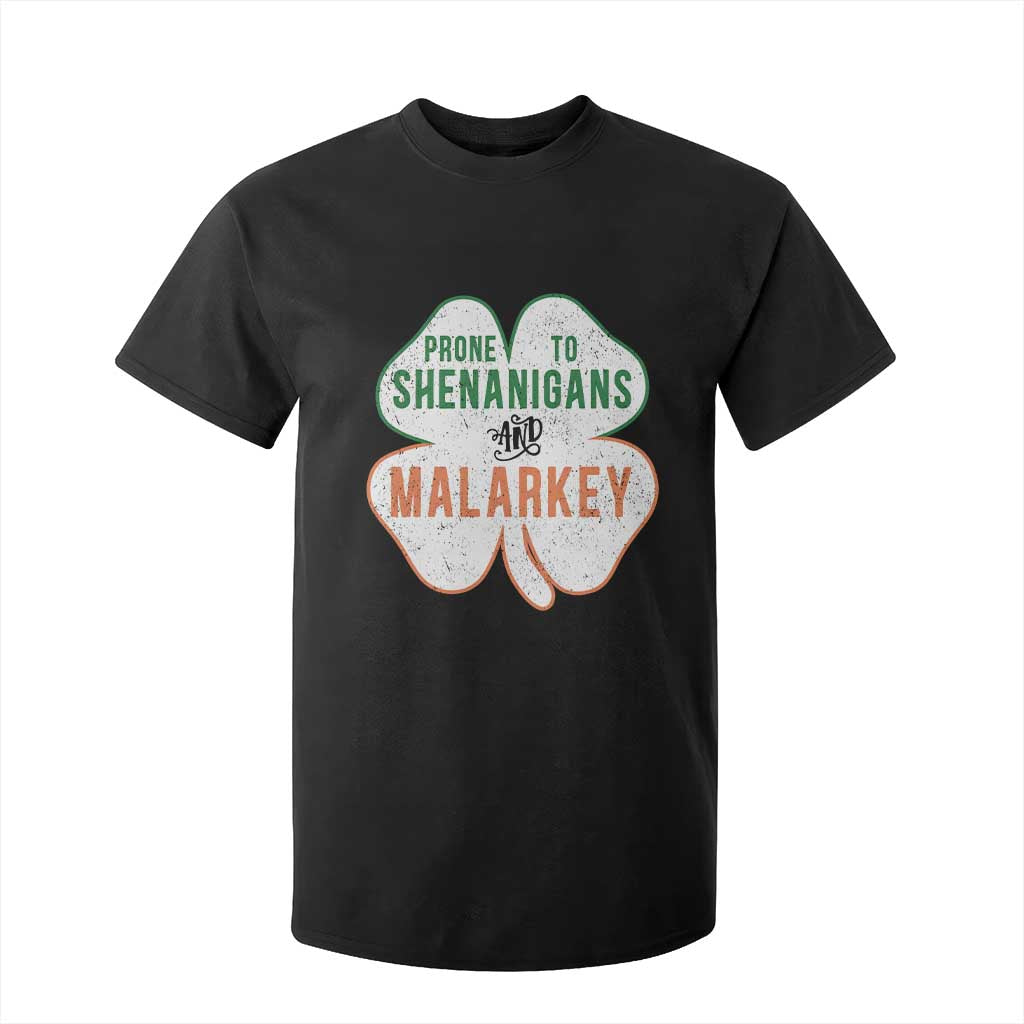 Prone to Shenanigans and Malarkey T Shirt For Kid Funny St Patricks Day Shamrock TS11 Black Print Your Wear