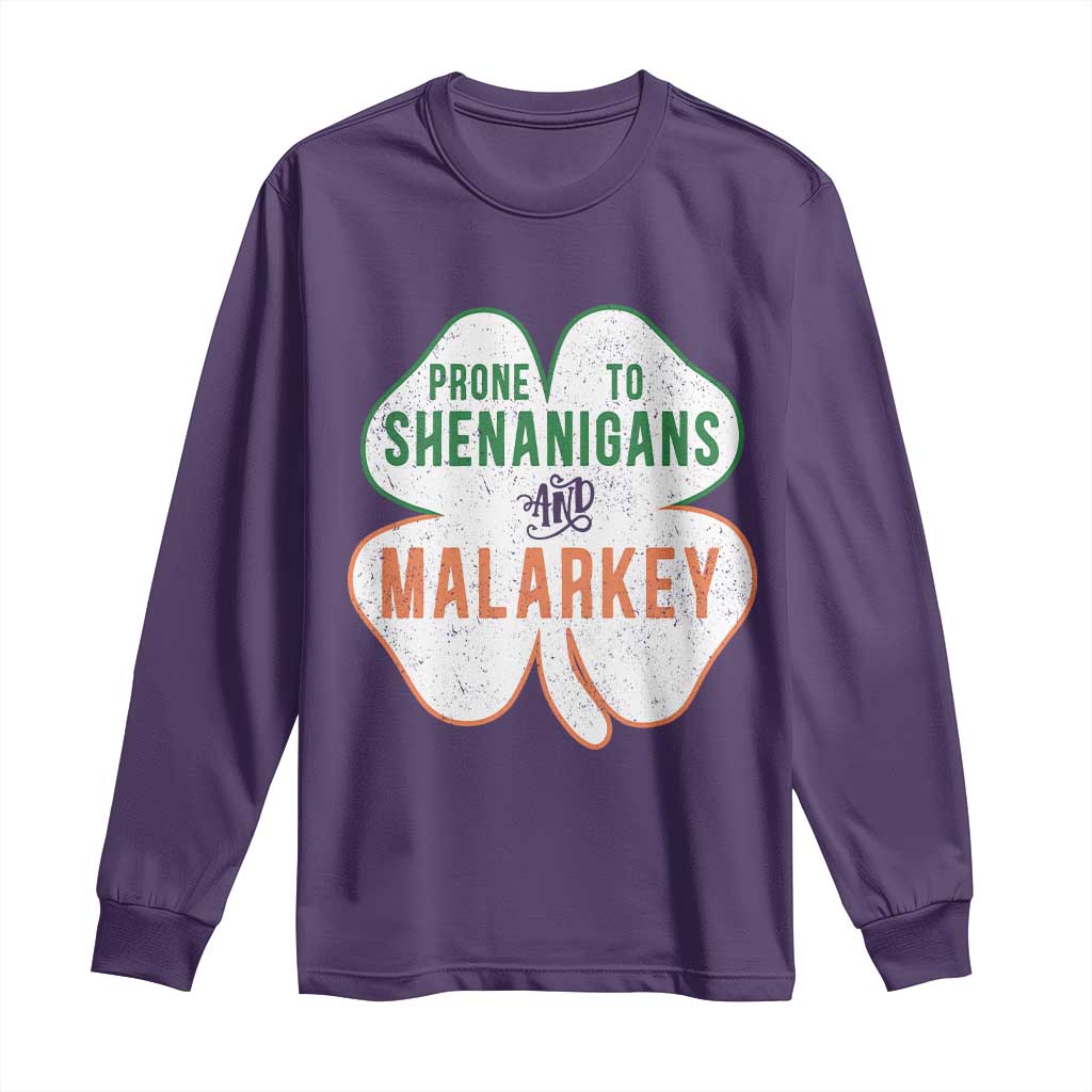 Prone to Shenanigans and Malarkey Long Sleeve Shirt Funny St Patricks Day Shamrock TS11 Purple Print Your Wear