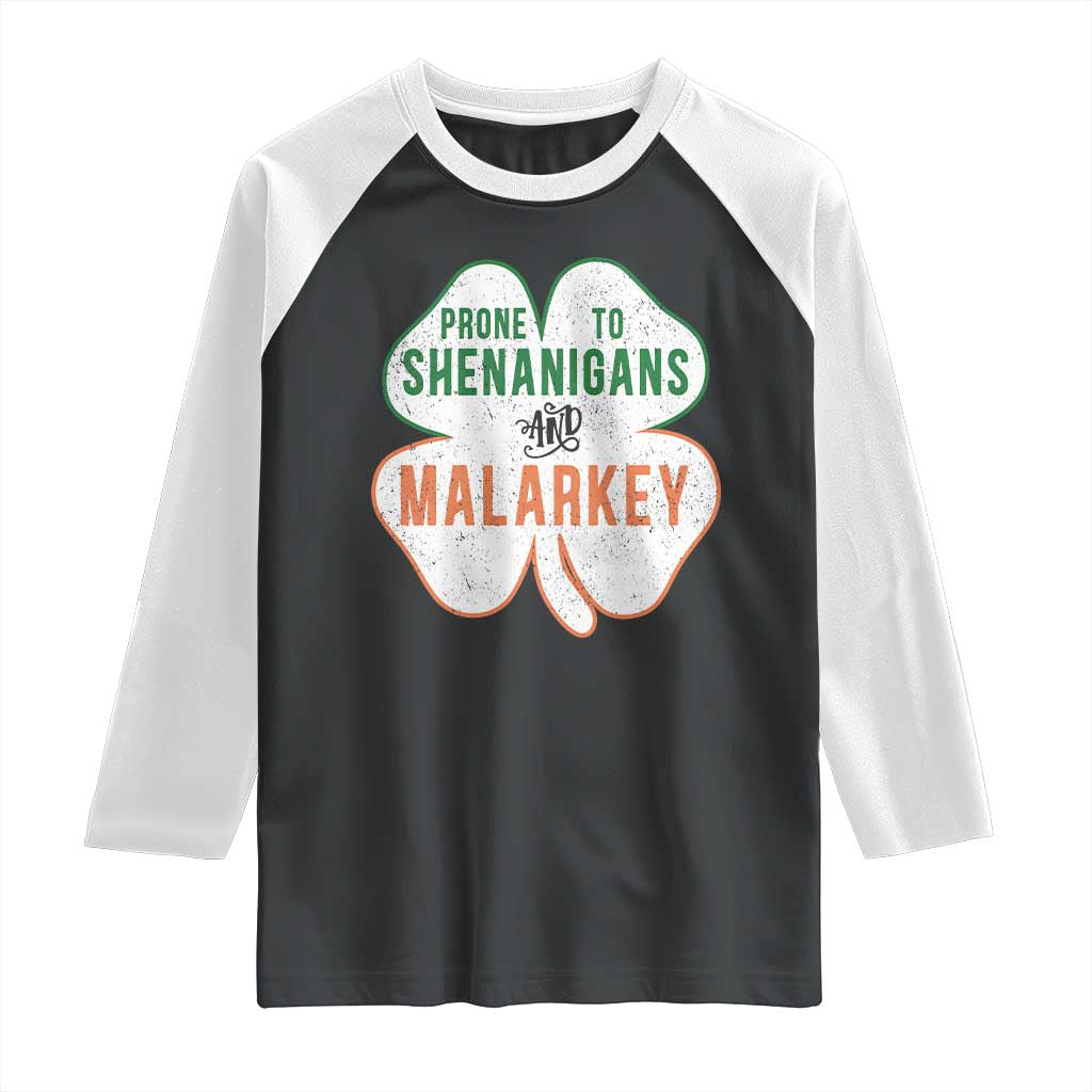 Prone to Shenanigans and Malarkey Raglan Shirt Funny St Patricks Day Shamrock TS11 Black White Print Your Wear