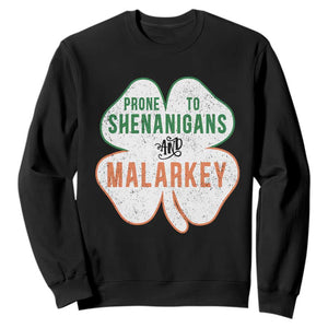 Prone to Shenanigans and Malarkey Sweatshirt Funny St Patricks Day Shamrock TS11 Black Print Your Wear