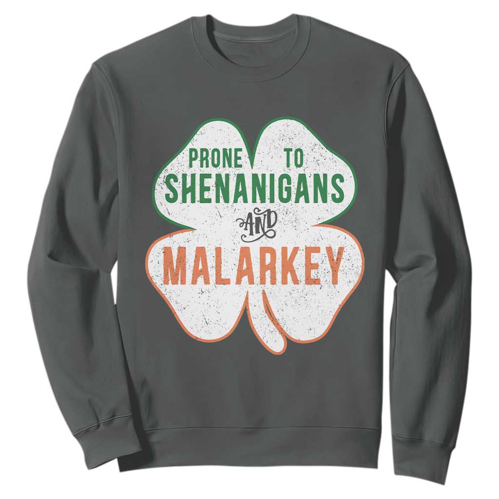 Prone to Shenanigans and Malarkey Sweatshirt Funny St Patricks Day Shamrock TS11 Dark Heather Print Your Wear