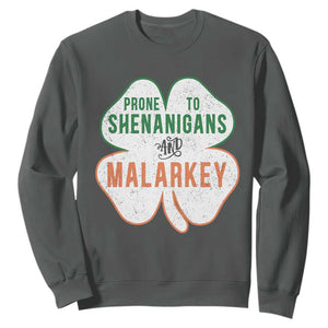 Prone to Shenanigans and Malarkey Sweatshirt Funny St Patricks Day Shamrock TS11 Dark Heather Print Your Wear
